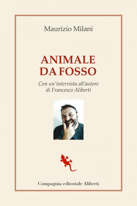 Carte Animale da fosso. Con un'intervista all'autore di Francesco Aliberti Maurizio Milani