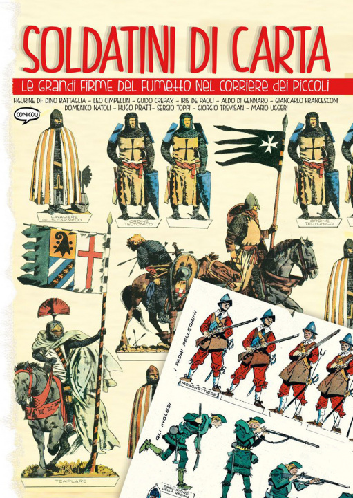 Carte Soldatini di carta. Le grandi firme del fumetto nel Corriere dei Piccoli 