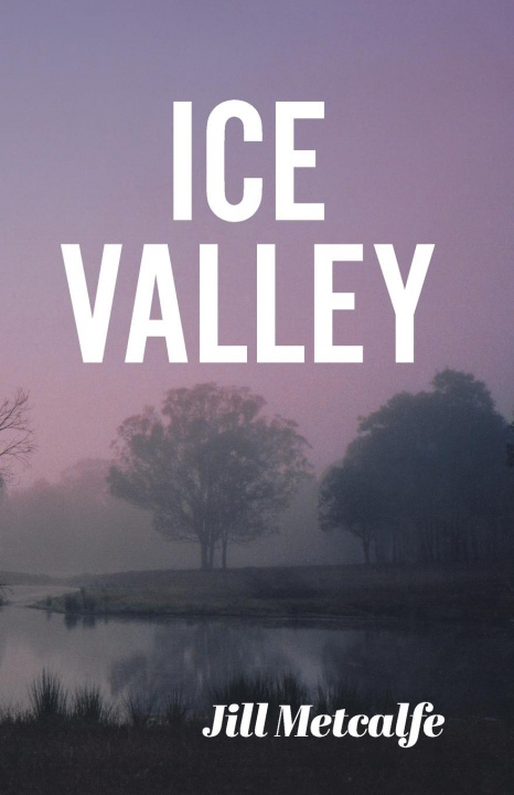 Knjiga Ice Valley Jill Metcalfe