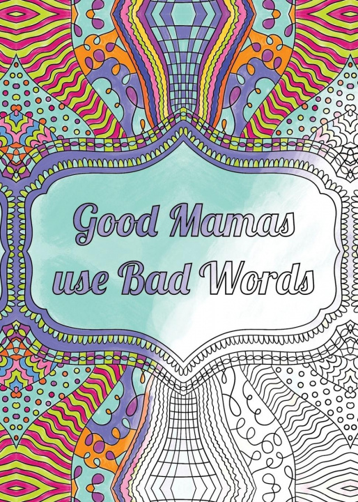 Kniha Good Mamas use Bad Words 