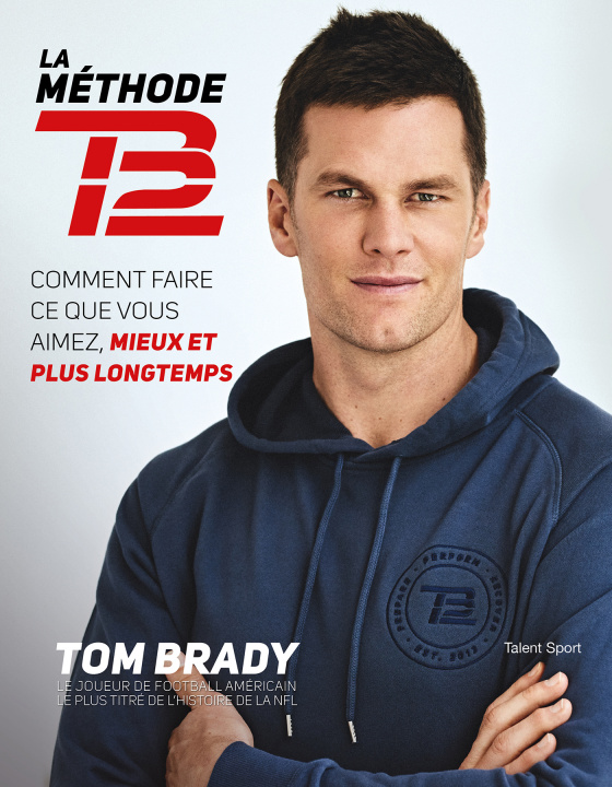 Kniha Tom Brady : La Méthode TB12 Tom Brady
