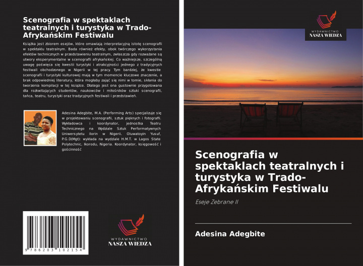 Könyv Scenografia w spektaklach teatralnych i turystyka w Trado-Afryka&#324;skim Festiwalu 