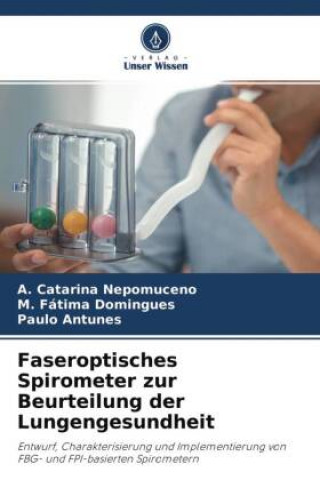 Könyv Faseroptisches Spirometer zur Beurteilung der Lungengesundheit M. Fátima Domingues