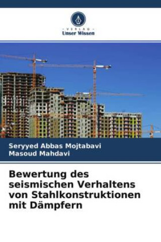 Könyv Bewertung des seismischen Verhaltens von Stahlkonstruktionen mit Dampfern Masoud Mahdavi