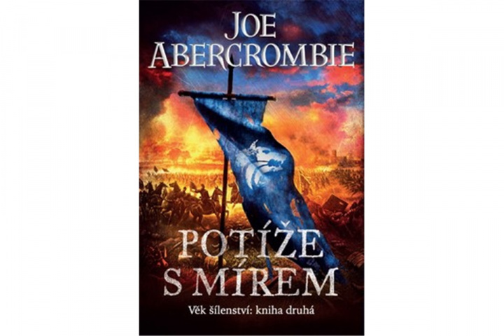 Knjiga Potíže s mírem Joe Abercrombie