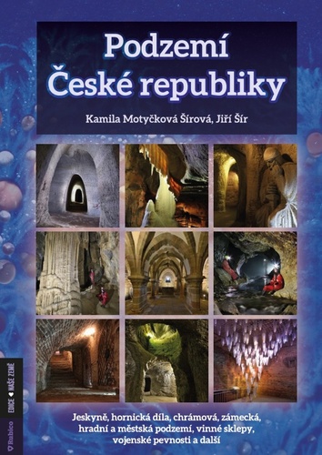 Book Podzemí České republiky Kamila Motyčková Šírová; Jiří Šír