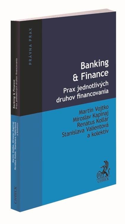 Kniha Banking & Finance. Prax jednotlivých druhov financovania Martin Vojtko