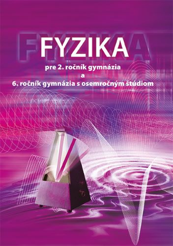 Kniha Fyzika pre 2. ročník gymnázia a 6. ročník gymnázia s osemročným štúdiom Peter Demkanin