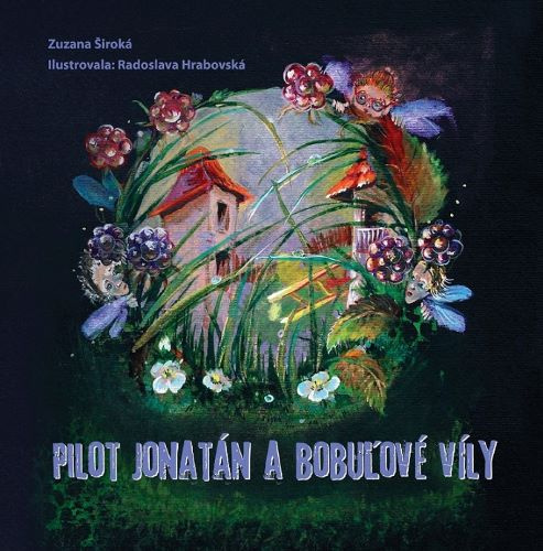 Kniha Pilot Jonatán a bobuľové víly Zuzana Široká
