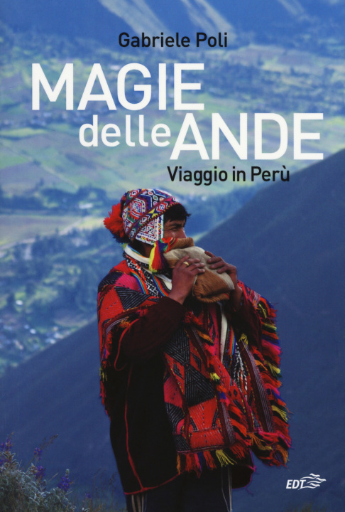 Книга Magie delle Ande. Viaggio in Perù Gabriele Poli