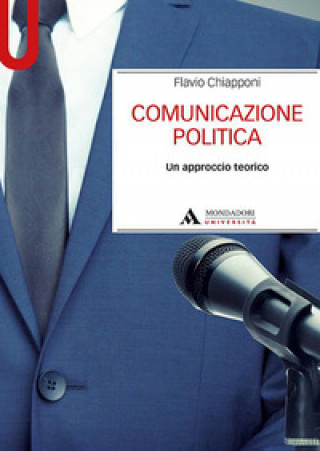 Kniha Comunicazione politica. Un approccio teorico Flavio Chiapponi