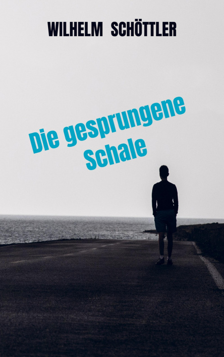 Buch Die gesprungene Schale Wilhelm Schöttler