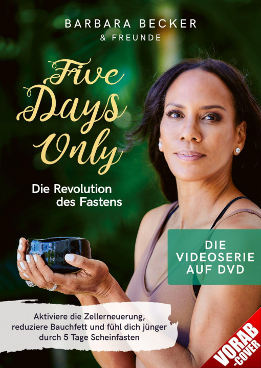 Video Barbara Becker - Five Days Only - Die Revolution des Fastens - Die Videoserie zum Buch mit Barbara Becker Franca Mangiameli