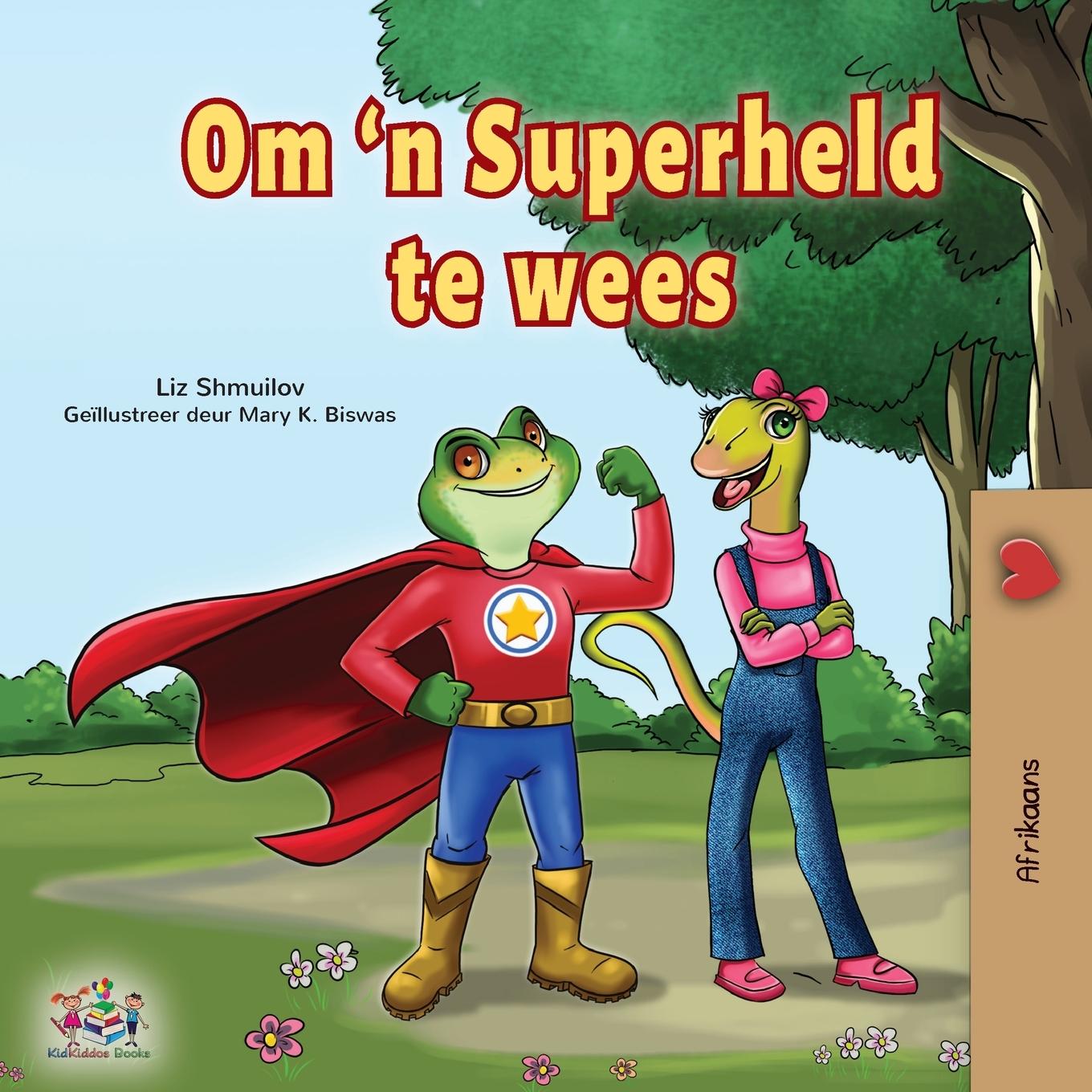 Könyv Being a Superhero (Afrikaans Children's Book) Kidkiddos Books