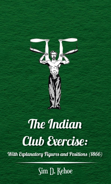 Carte The Indian Club Exercise 