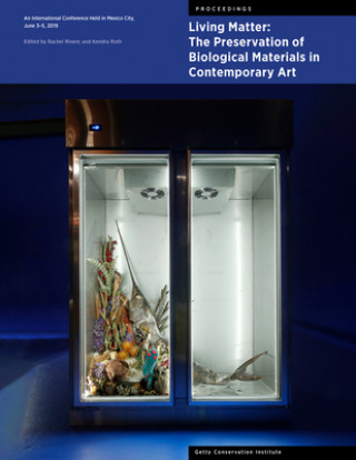Kniha Living Matter: The Preservation of Biological Materials in Contemporary Art Rachel Rivenc