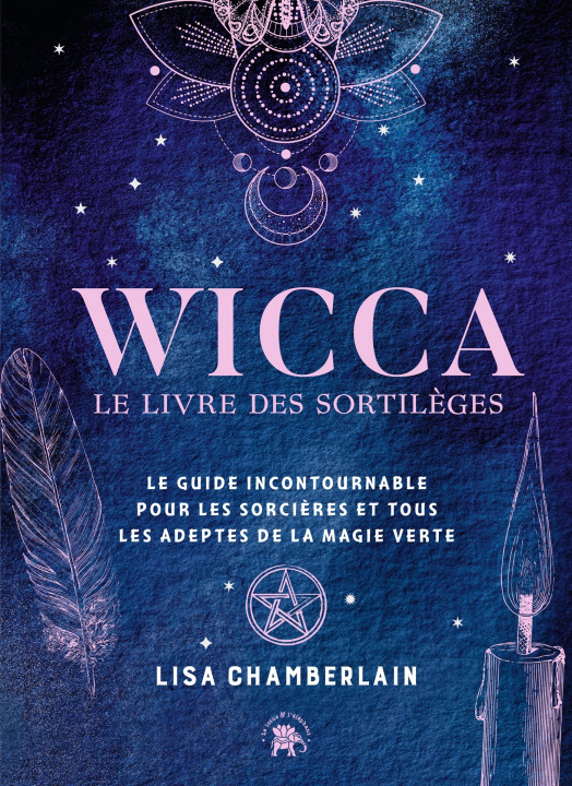 Kniha Wicca - le livre de sortilèges Lisa Chamberlain