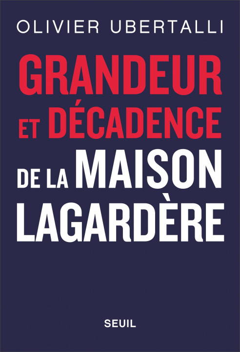 Книга Grandeur et décadence de la maison Lagardère Olivier Ubertalli
