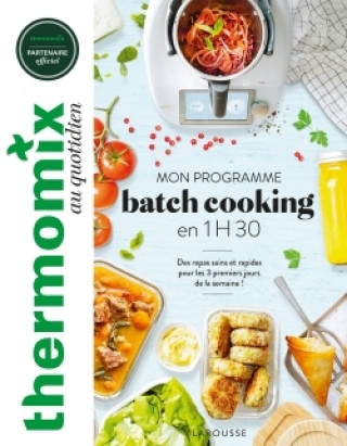 Könyv Thermomix : mon programme batch cooking en 1H30 Bérengère Abraham