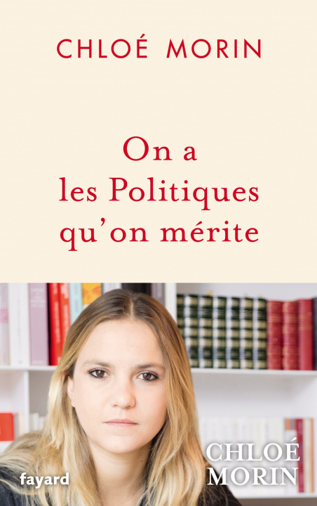 Книга On a les Politiques qu'on mérite Chloé Morin