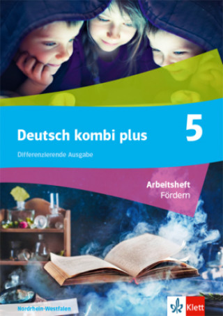 Könyv Deutsch kombi plus 5. Arbeitsheft Fördern Klasse 5. Differenzierende Ausgabe Nordrhein-Westfalen 