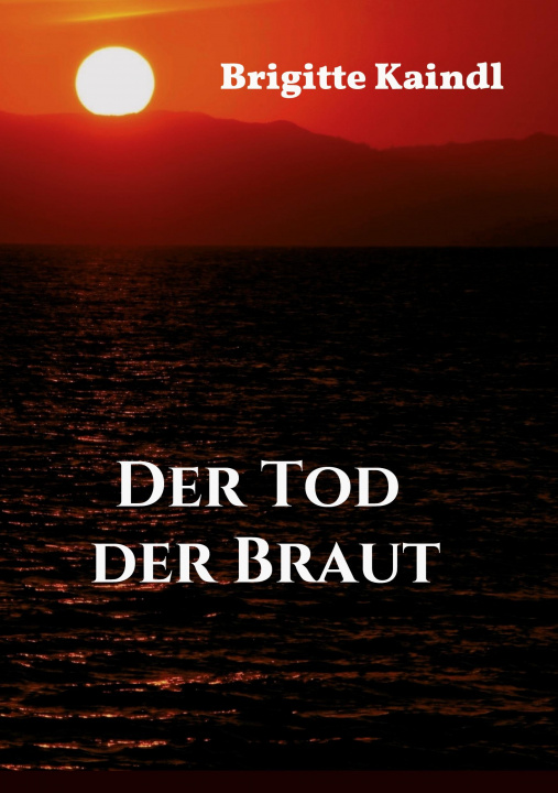 Kniha Der Tod der Braut Brigitte Kaindl