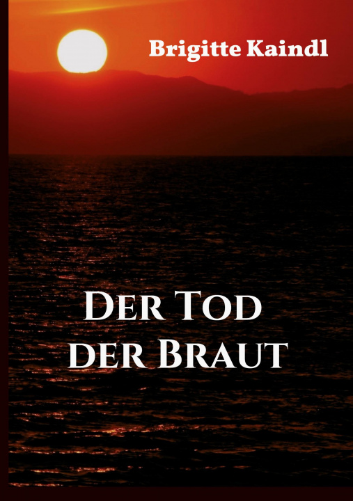 Buch Der Tod der Braut Brigitte Kaindl