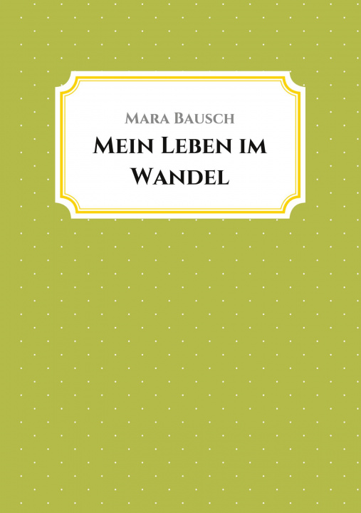 Книга Mein Leben im Wandel Mara Bausch