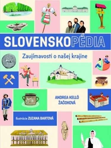 Kniha SLOVENSKOpédia Andrea Kellö Žačková