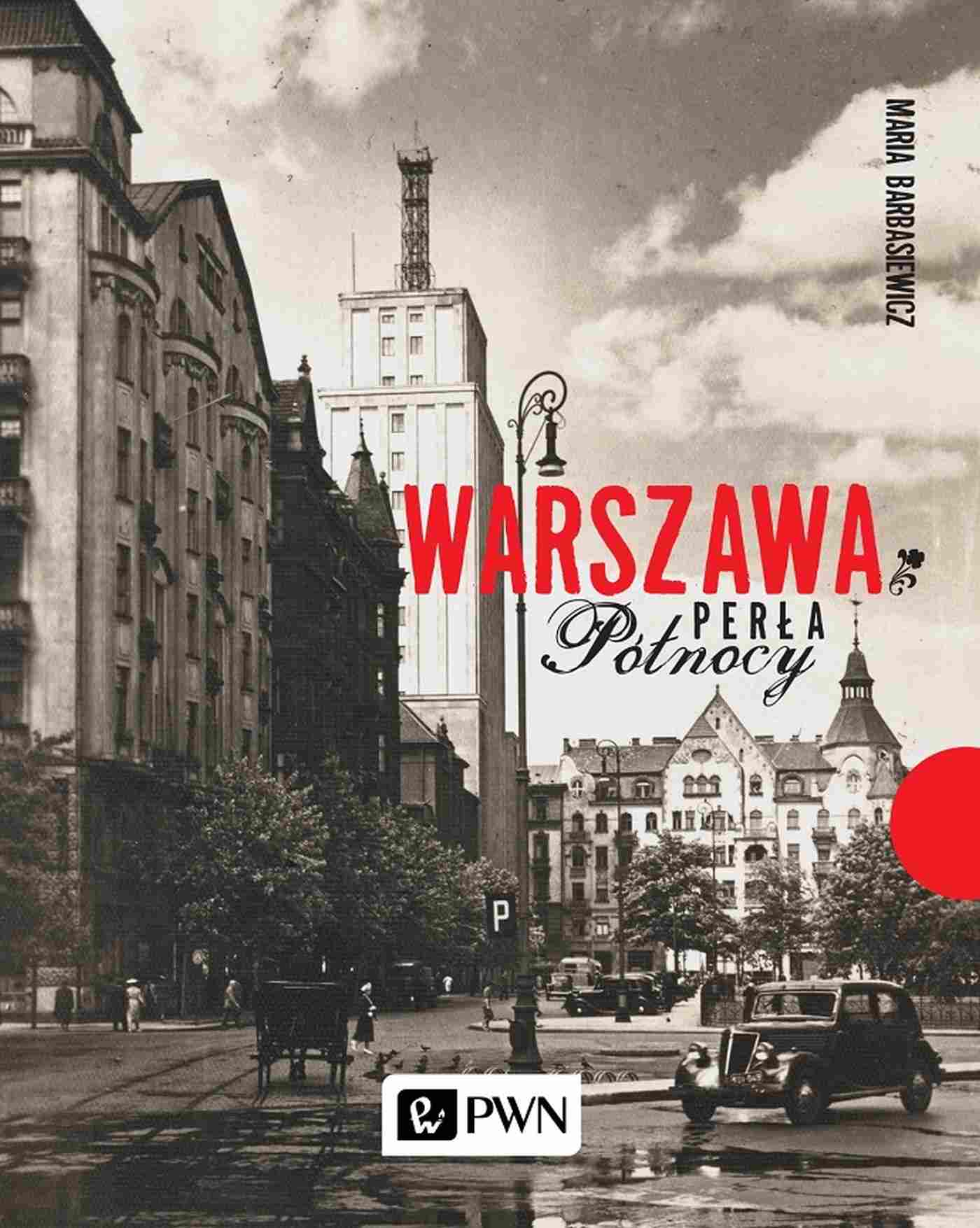 Book Warszawa. Perła północy wyd. 2021 Maria Barbasiewicz