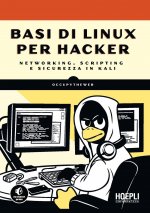 Könyv Basi di Linux per hacker. Networking, scripting e sicurezza in Kali Occupytheweb