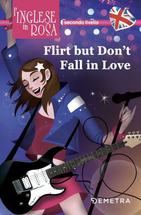 Kniha Flirt but don't fall in love. I racconti che migliorano il tuo inglese! Secondo livello Julia Ross
