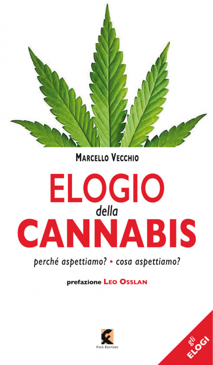 Kniha Elogio della cannabis. Perché aspettiamo? Cosa aspettiamo? Marcello Vecchio