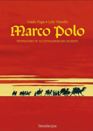 Kniha Marco Polo. Testimonies of an extraordinary journey Guido Fuga