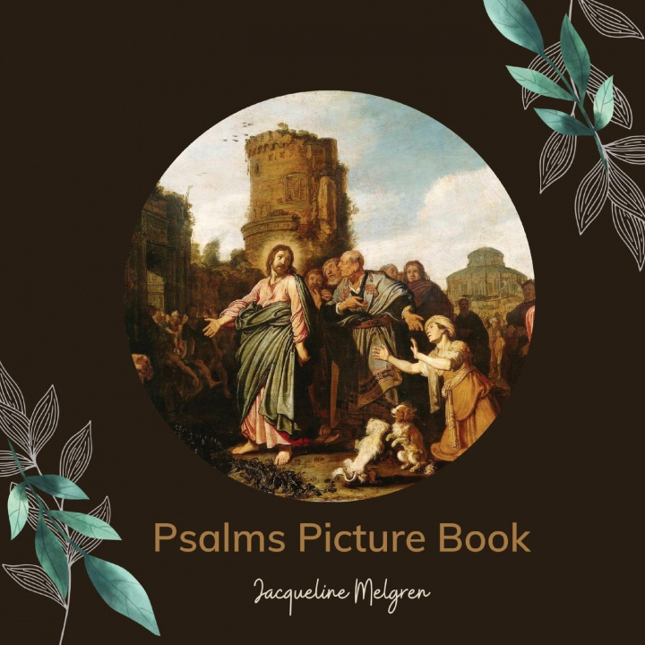 Book Psalms Picture Book Jacqueline Melgren