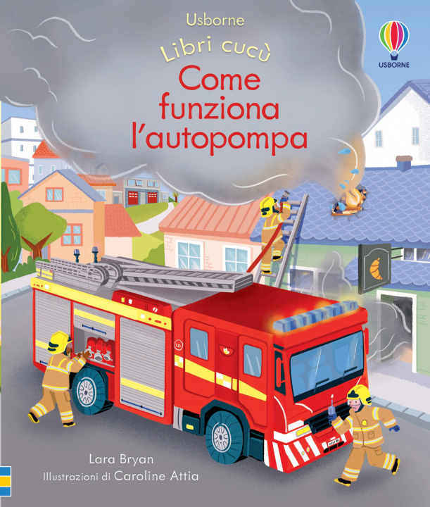 Kniha Come funziona l’autopompa. Libri cucù Lara Bryan