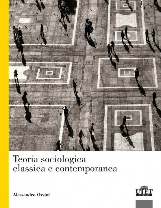 Kniha Teoria sociologica classica e contemporanea Alessandro Orsini