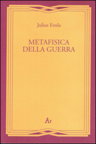 Kniha Metafisica della guerra Julius Evola