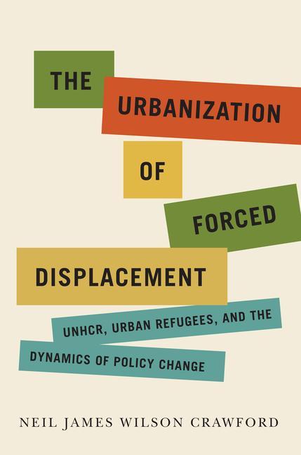 Knjiga Urbanization of Forced Displacement Neil James Wilson Crawford