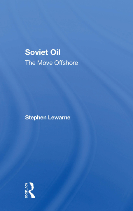 Kniha Soviet Oil Stephen Lewarne