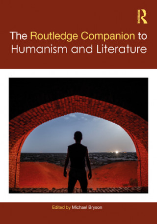 Kniha Routledge Companion to Humanism and Literature 