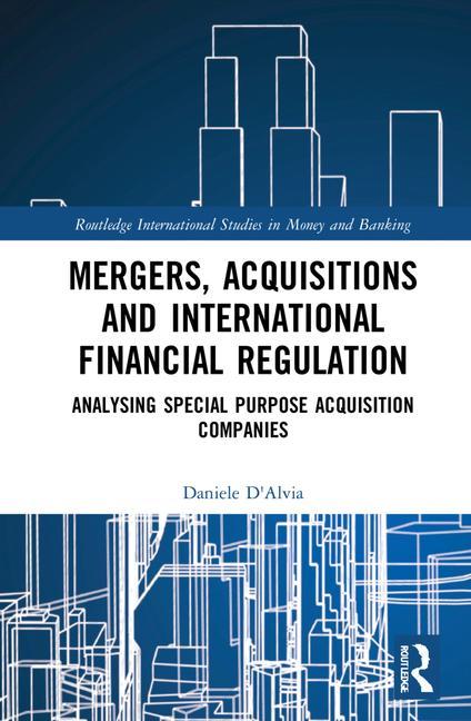 Książka Mergers, Acquisitions and International Financial Regulation Daniele D'Alvia