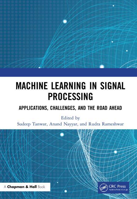 Knjiga Machine Learning in Signal Processing Sudeep Tanwar