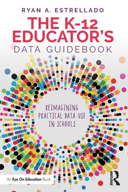 Knjiga K-12 Educator's Data Guidebook Ryan A. Estrellado