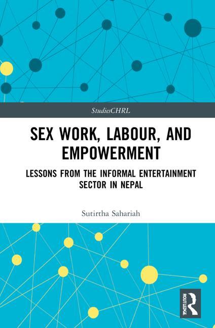 Kniha Sex Work, Labour, and Empowerment Sutirtha Sahariah