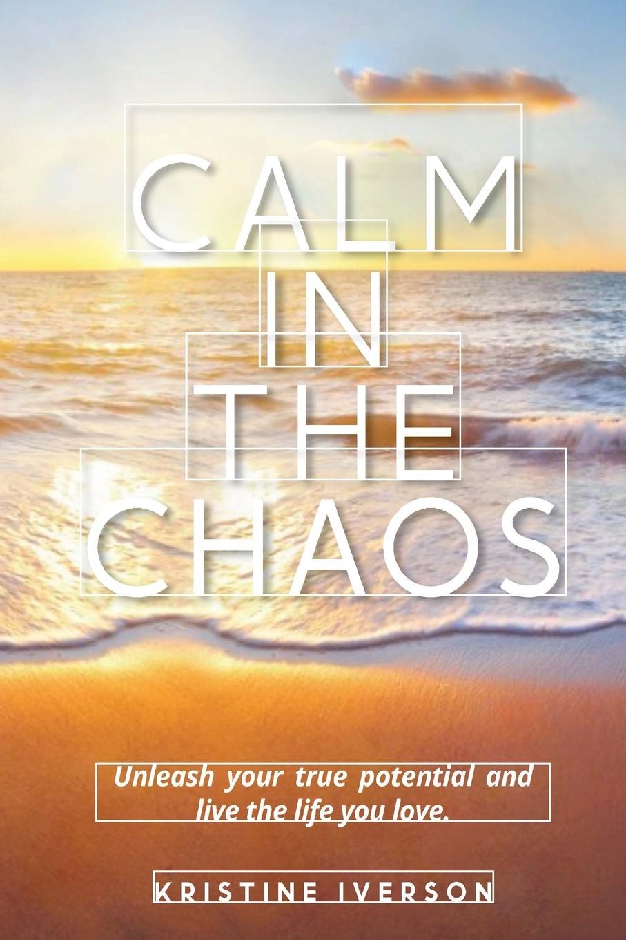 Knjiga Calm In the Chaos KRISTINE IVERSON