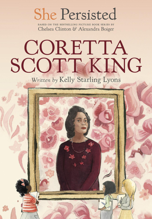 Kniha She Persisted: Coretta Scott King Chelsea Clinton