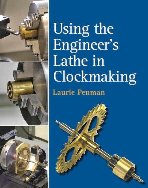 Kniha Using the Engineer's Lathe in Clockmaking Laurie Penman