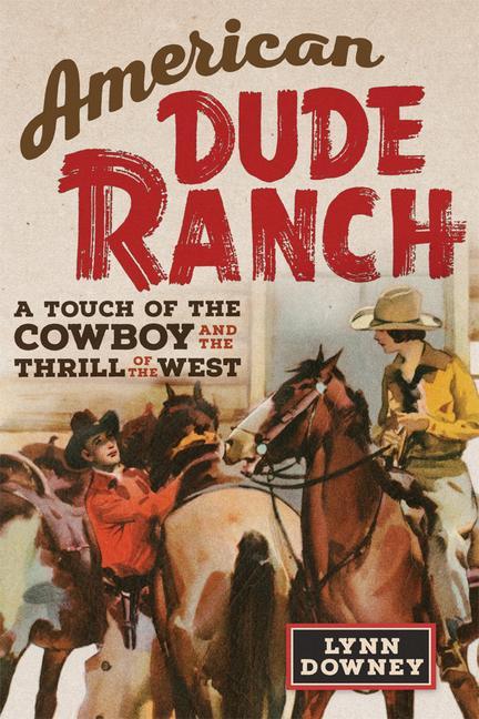Boek American Dude Ranch Lynn Downey