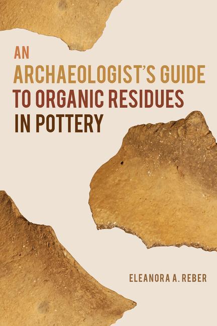 Carte Archaeologist's Guide to Organic Residues in Pottery 